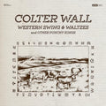 Colter Wall - WESTERN SWING & WALTZES AND OTHER PUNCHY SONGS [Vinyl]